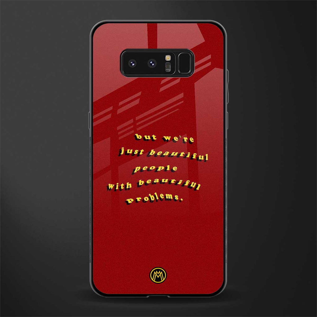 beautiful people with beautiful problems glass case for samsung galaxy note 8 image