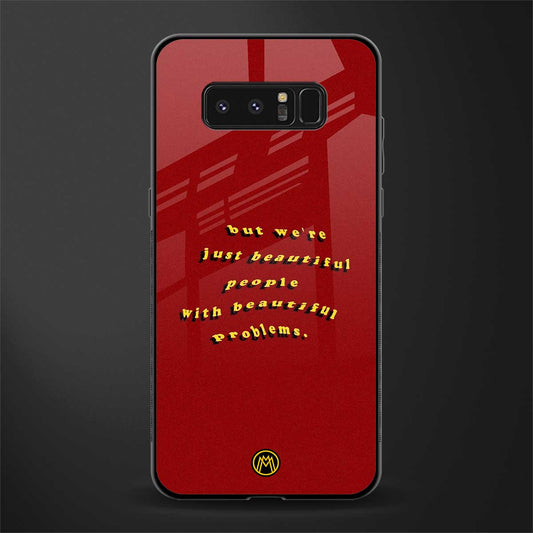beautiful people with beautiful problems glass case for samsung galaxy note 8 image