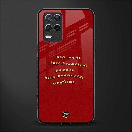 beautiful people with beautiful problems glass case for realme narzo 30 5g image