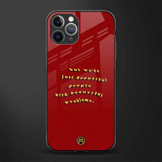 beautiful people with beautiful problems glass case for iphone 11 pro image