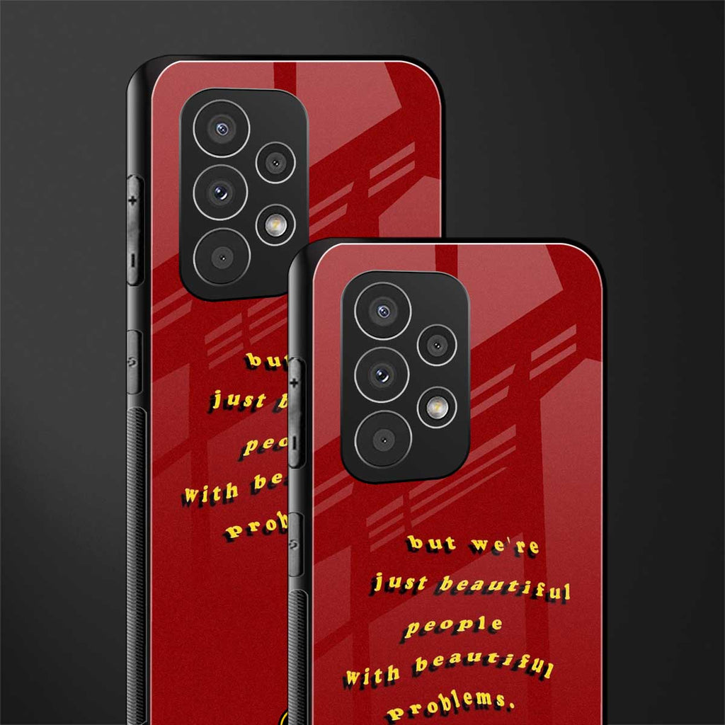 beautiful people with beautiful problems back phone cover | glass case for samsung galaxy a23