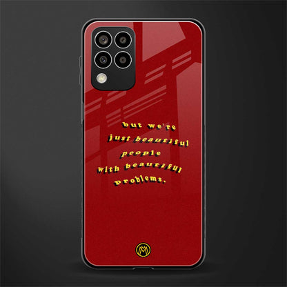 beautiful people with beautiful problems back phone cover | glass case for samsung galaxy m33 5g