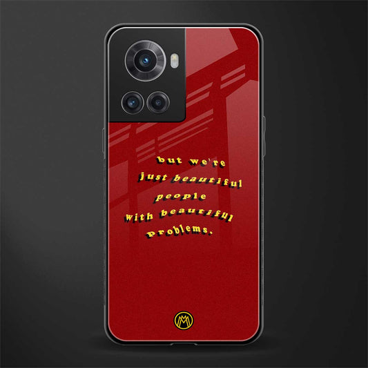 beautiful people with beautiful problems back phone cover | glass case for oneplus 10r 5g