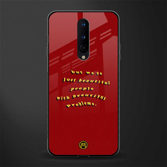 beautiful people with beautiful problems glass case for oneplus 8 image
