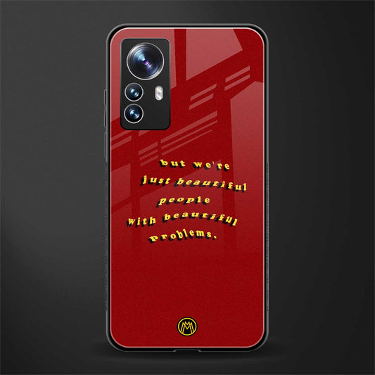 beautiful people with beautiful problems back phone cover | glass case for xiaomi 12 pro