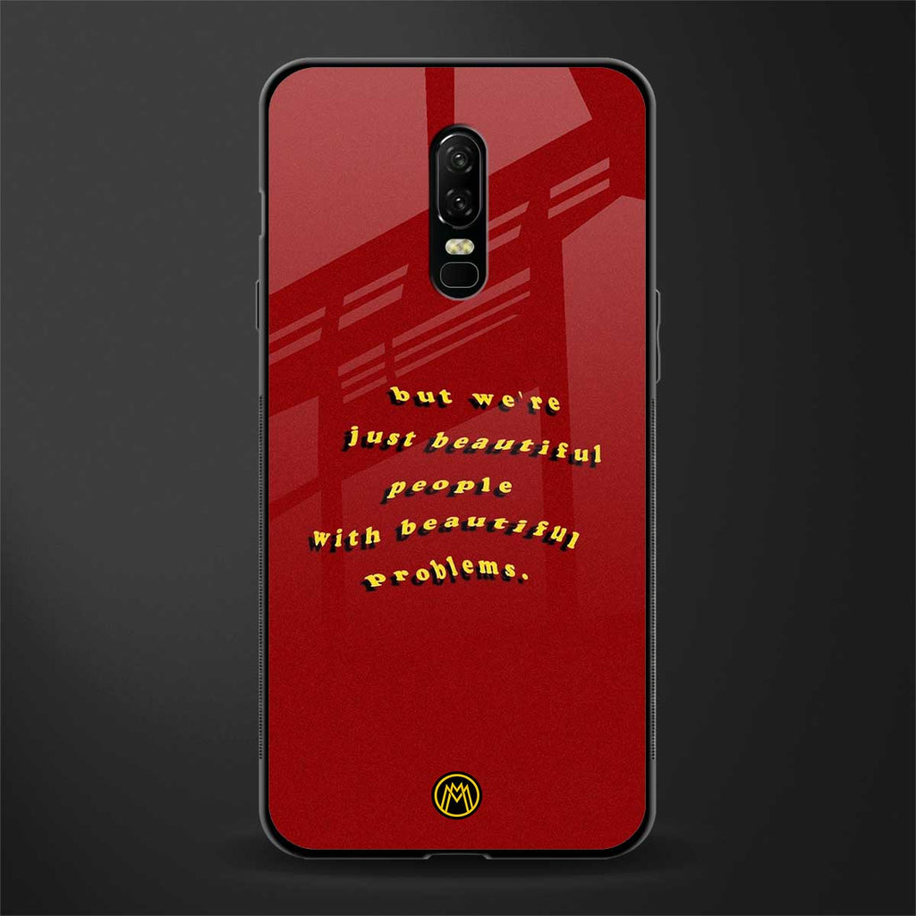 beautiful people with beautiful problems glass case for oneplus 6 image