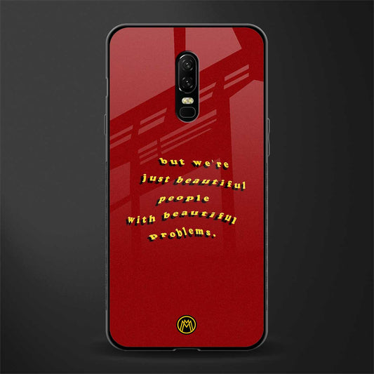 beautiful people with beautiful problems glass case for oneplus 6 image