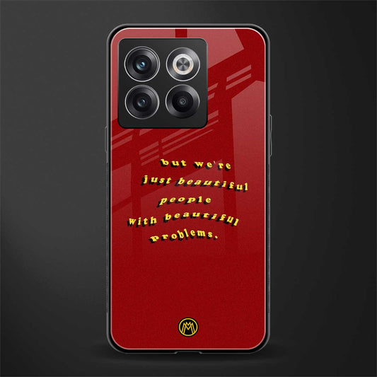 beautiful people with beautiful problems back phone cover | glass case for oneplus 10t