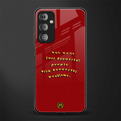 beautiful people with beautiful problems back phone cover | glass case for samsung galaxy f23 5g