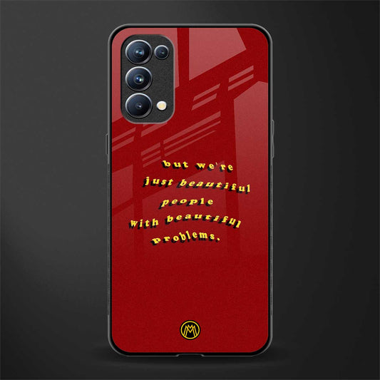 beautiful people with beautiful problems back phone cover | glass case for oppo reno 5