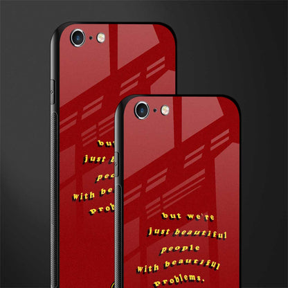 beautiful people with beautiful problems glass case for iphone 6 plus image-2