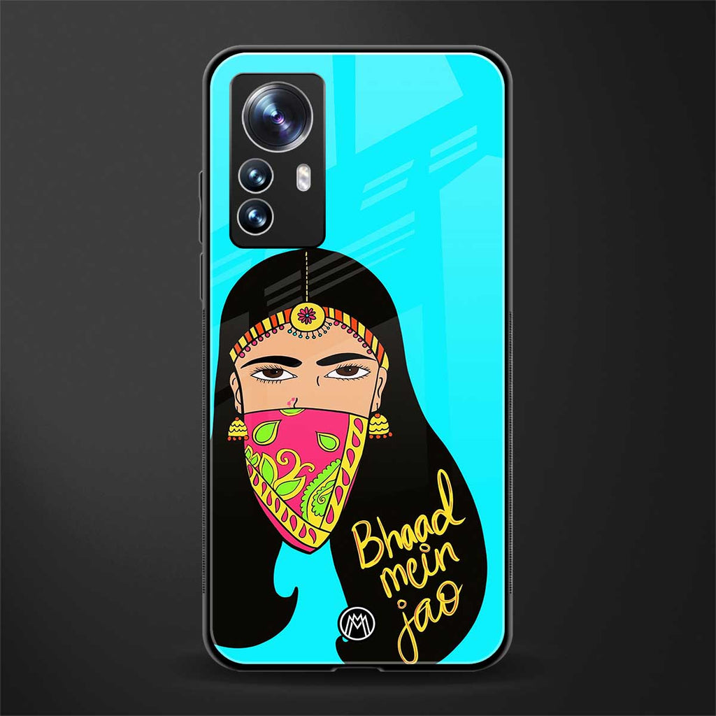 bhaad mein jao back phone cover | glass case for xiaomi 12 pro