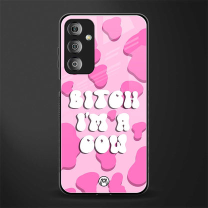 bitch i'm a cow back phone cover | glass case for samsung galaxy f23 5g