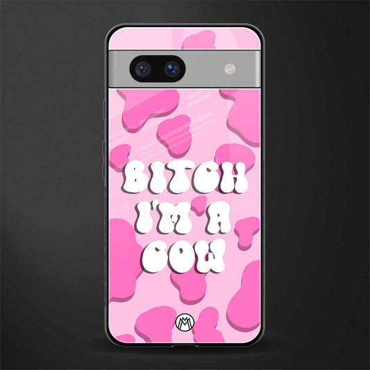 bitch i'm a cow back phone cover | glass case for Google Pixel 7A