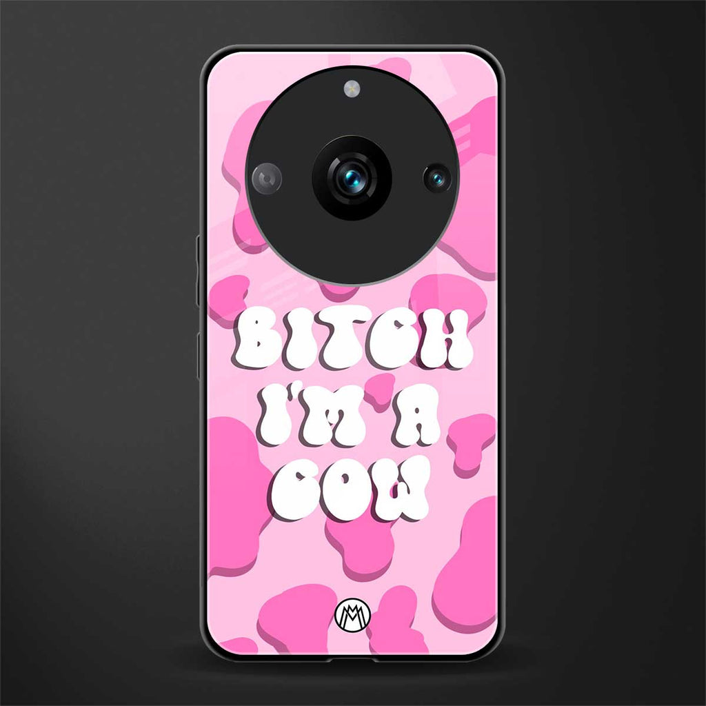 bitch i'm a cow back phone cover | glass case for realme 11 pro 5g