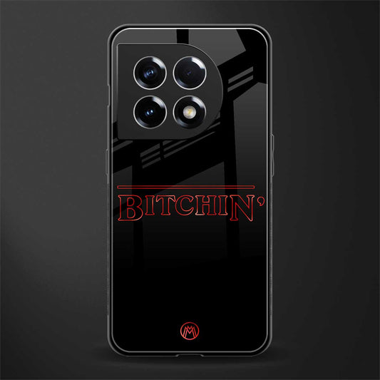 bitchin back phone cover | glass case for oneplus 11