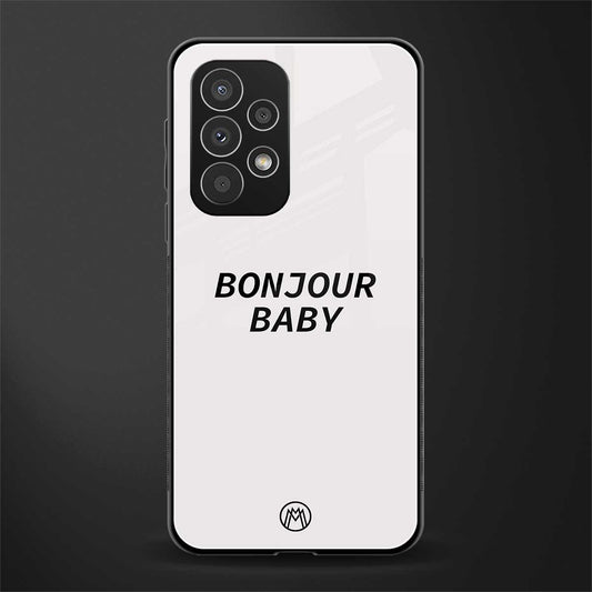 bonjour baby back phone cover | glass case for samsung galaxy a23