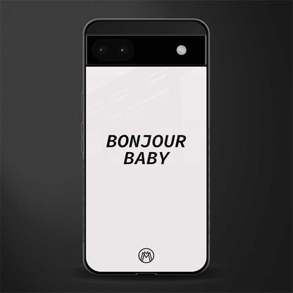 bonjour baby back phone cover | glass case for google pixel 6a