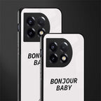 bonjour baby back phone cover | glass case for oneplus 11