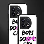 boys do cry back phone cover | glass case for oneplus 11