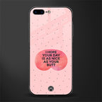 butt day quote glass case for iphone 7 plus image