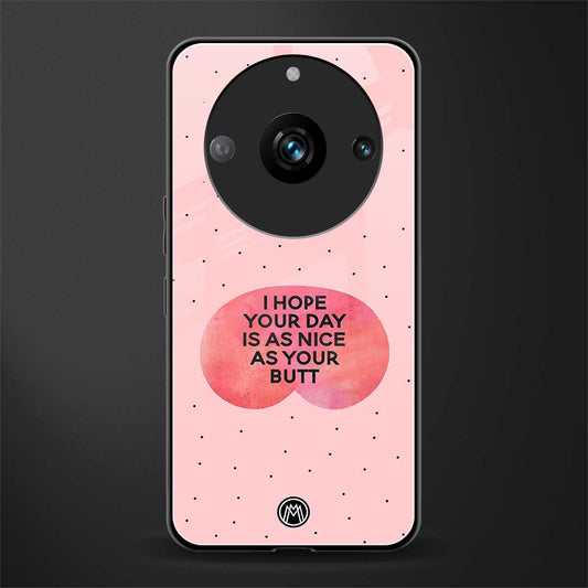 butt day quote back phone cover | glass case for realme 11 pro 5g