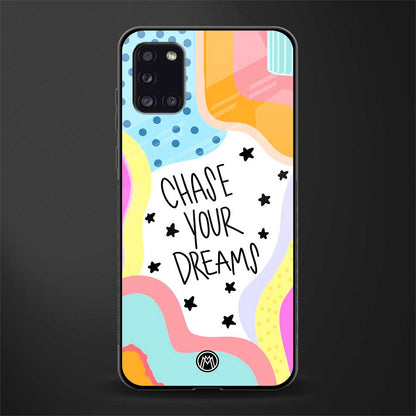 chase your dreams glass case for samsung galaxy a31 image