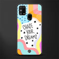 chase your dreams glass case for samsung galaxy f41 image