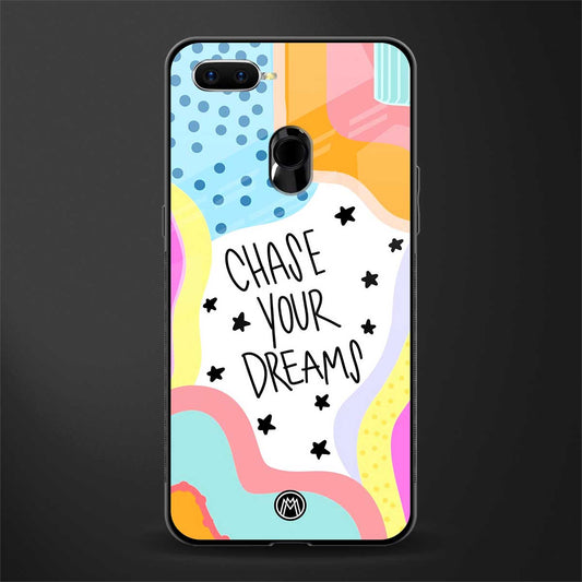 chase your dreams glass case for oppo a7 image
