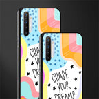 chase your dreams glass case for realme x2 image-2