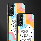 chase your dreams glass case for samsung galaxy s21 fe 5g image-2
