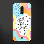 chase your dreams glass case for oneplus 6 image