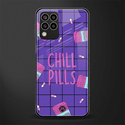 chill pills back phone cover | glass case for samsung galaxy m33 5g