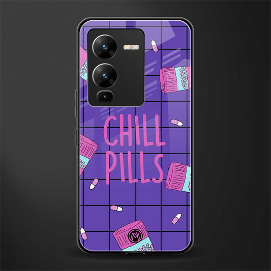 chill pills back phone cover | glass case for vivo v25 pro 5g