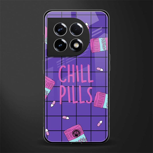 chill pills back phone cover | glass case for oneplus 11