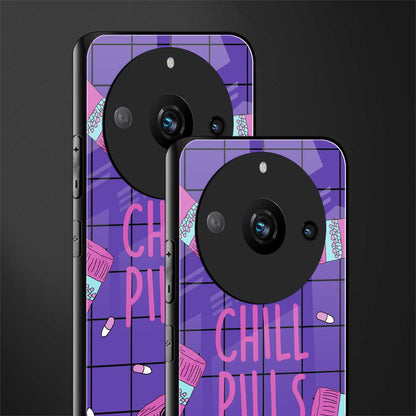 chill pills back phone cover | glass case for realme 11 pro 5g