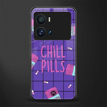 chill pills back phone cover | glass case for iQOO 9 Pro