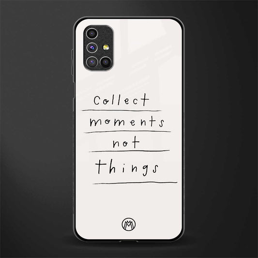collect moments not things glass case for samsung galaxy m31s image