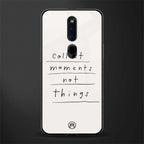 collect moments not things glass case for oppo f11 pro image
