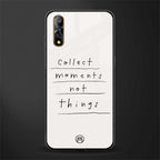 collect moments not things glass case for vivo z1x image