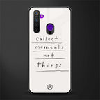collect moments not things glass case for realme 5 image