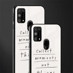 collect moments not things glass case for samsung galaxy m31 prime edition image-2