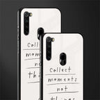 collect moments not things glass case for redmi note 8 image-2