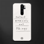 collect moments not things glass case for redmi note 8 pro image
