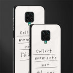 collect moments not things glass case for redmi note 9 pro image-2