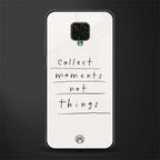 collect moments not things glass case for redmi note 9 pro image