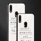 collect moments not things glass case for redmi note 7s image-2