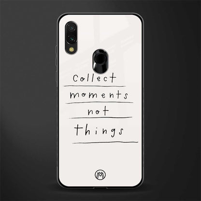collect moments not things glass case for redmi note 7 image