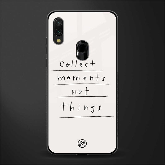 collect moments not things glass case for redmi note 7 pro image