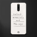 collect moments not things glass case for redmi 8 image